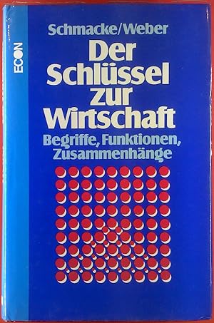 Immagine del venditore per Der Schlssel zur Wirtschaft. Begriffe - Funktionen - Zusammenhnge. venduto da biblion2