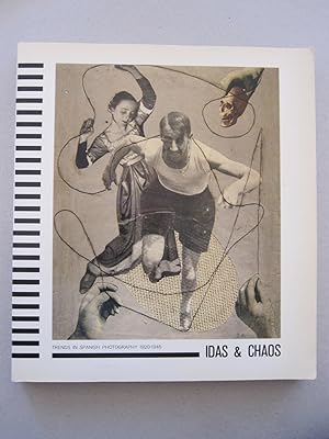 Idas & Chaos Trends in Spanish Photography 1920-1945