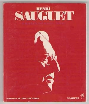 Henri Sauguet. L'homme et son oeuvre. avec des écrits d'Henri Sauguet. Catalogue des oeuvres, dis...