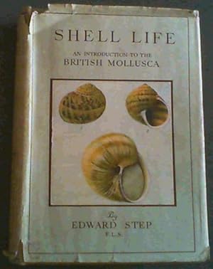 Seller image for Shell Life : An Introduction To The British Mollusca for sale by Chapter 1