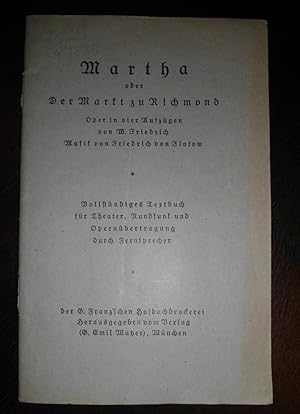 Martha oder Der Markt zu Richmond - Oper in vier Aufzügen - Musik von Flotow - Vollständiges Text...