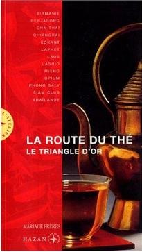 Seller image for La route du th , le triangle d'or. for sale by Le Petit Livraire