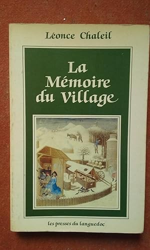 Seller image for La Mmoire du Village. Souvenirs recueillis par Max Chaleil for sale by Librairie de la Garenne