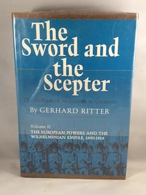 The Sword and the Scepter: The Problem of Militarism in Germany.: Vol. I The Prussian Tradition 1...