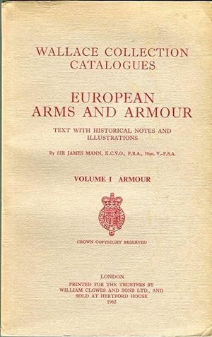 Wallace Catalogue Collections: European Arms and Armour, Text with Historical Notes and Illustrat...
