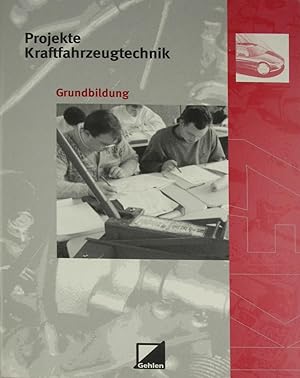 Imagen del vendedor de Projekte Kraftfahrzeugtechnik. Grundbildung., a la venta por Versandantiquariat Hbald