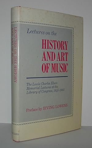 Seller image for LECTURES ON THE HISTORY AND ART OF MUSIC The Louis Charles Elson Memorial Lecttures At the Library of Congress, 1946-1963 for sale by Evolving Lens Bookseller