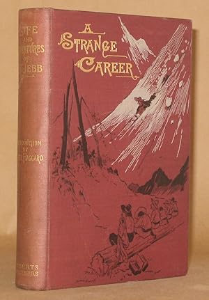 Imagen del vendedor de A STRANGE CAREER LIFE AND ADVENTURES OF JOHN GLADWYN JEBB a la venta por Andre Strong Bookseller