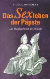 Das Sexleben der Päpste : die Skandalchronik des Vatikans. Dt. von Jürgen Bürger, Evergreen