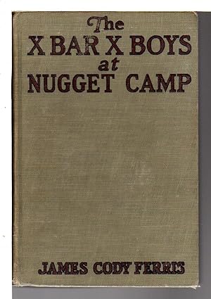 THE X BAR X BOYS AT NUGGET CAMP: Western Stories for Boys, # 6.