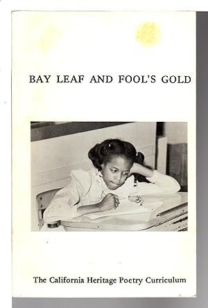 Seller image for BAY LEAF and FOOL'S GOLD: The California Heritage Poetry Curriculum 1982-1983. for sale by Bookfever, IOBA  (Volk & Iiams)
