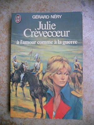 Seller image for Julie Crevecoeur - A l'amour comme a la guerre for sale by Frederic Delbos