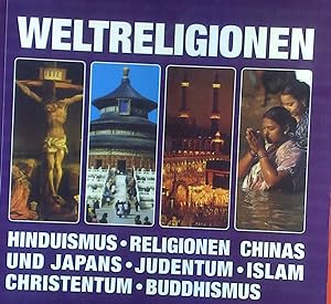 Imagen del vendedor de Weltreligionen. Hinduismus - Religionen Chinas und Japans - Judentum - Islam - Christentum - Buddhismus. a la venta por biblion2
