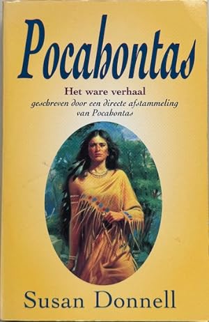 Image du vendeur pour POCAHONTAS. Het ware verhaal, geschreven door een directe afstammeling van Pocahontas. mis en vente par Antiquariaat Van Veen