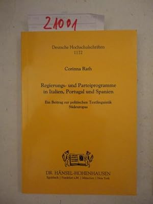 Seller image for Regierungs- und Parteiprogramme in Italien, Portugal und Spanien. Ein Beitrag zur politischen Textlinguistik Sdeuropas for sale by Galerie fr gegenstndliche Kunst