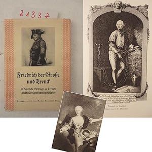 Seller image for Friedrich der Groe und Trenck. Urkundliche Beitrge zu Trencks "Merkwrdiger Lebensgeschichte". Mit 8 Tafeln und zahlreichen Textabbildungen * mit O r i g i n a l - S c h u t z u m s c h l a g for sale by Galerie fr gegenstndliche Kunst