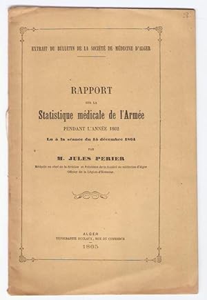 Rapport sur la statistique médicale de l'armée pendant l'année 1862. Lu à la séance du 15 décembr...