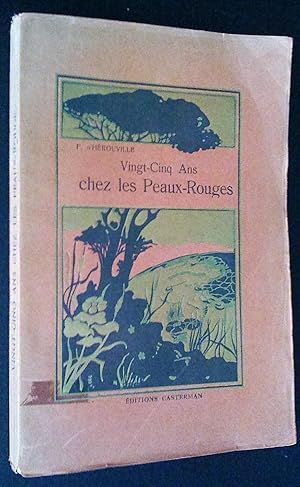 Vingt-cinq ans chez les Peaux-rouges: vie du P. de La Motte s.j., deuxième édition revue et corrigée