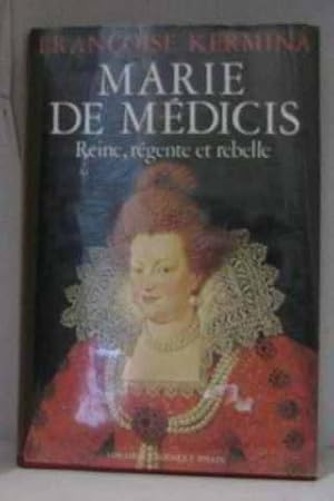 Seller image for Marie de Mdicis reine rgente et rebelle for sale by crealivres