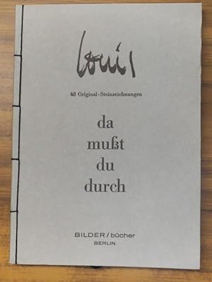 Image du vendeur pour Da musst du durch : 48 Original-Steinzeichnungen. mis en vente par Antiquariat Carl Wegner