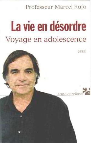 Image du vendeur pour La vie en dsordre : Voyage en adolescence mis en vente par librairie philippe arnaiz