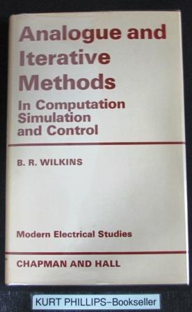 Analogue and Iterative Methods in Computation, Simulation and Control (Modern Electrical Studies)