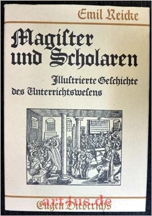 Seller image for Magister und Scholaren : ill. Geschichte d. Unterrichtswesens. for sale by art4us - Antiquariat