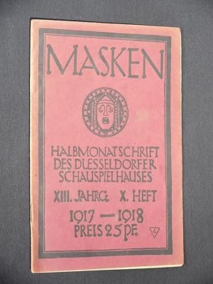 Masken. Halbmonatsschrift des Düsseldorfer Schauspielhauses, XIII. Jahrgang, Heft X, 1917/18