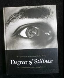 Bild des Verkufers fr Degrees of Stillness Photographien aus der Sammlung Manfred Heiting Buch zur Ausstellung Kln 1998. zum Verkauf von ANTIQUARIAT Franke BRUDDENBOOKS