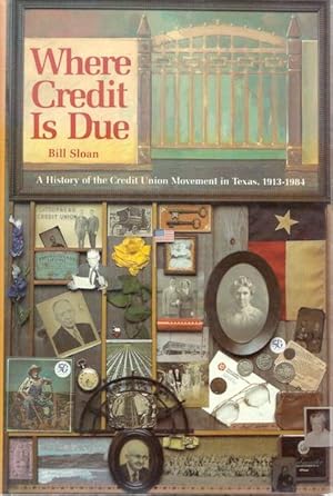 Where Credit Is Due: A History Of The Credit Union Movement In Texas, 1913-1984