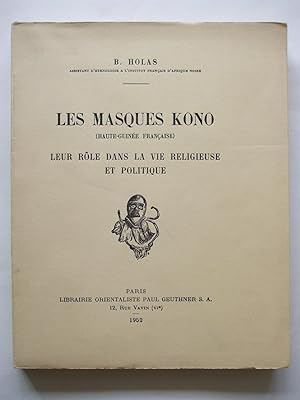 LES MASQUES KONO (HAUTE GUINEE FRANCAISE) LEUR ROLE DANS LA VIE RELIGIEUSE ET POLITIQUE