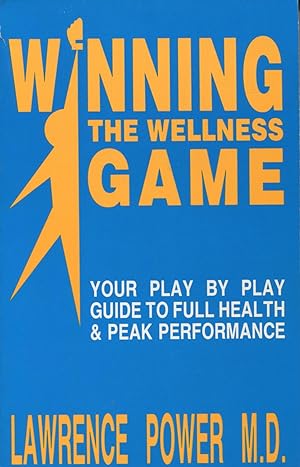 Image du vendeur pour Winning the Wellness Game: Your Play by Play Guide to Full Health and Peak Performance mis en vente par Kenneth A. Himber