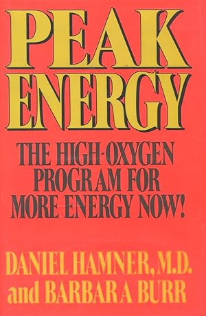 Imagen del vendedor de Peak Energy : The High-Oxygen Program for More Energy Now! a la venta por Kenneth A. Himber