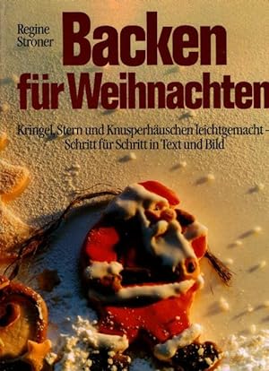 Seller image for Backen fr Weihnachten Kringel, Stern und Knusperhuschen leichtgemacht - Schritt fr Schritt in Text und Bild for sale by Eva's Bcherregal