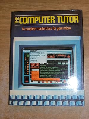 The Computer Tutor: A Complete Masterclass For Your Micro