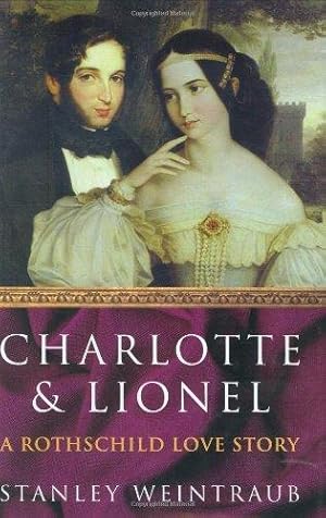 Seller image for Charlotte and Lionel. A Rothschild Love Story. Mit einem Vorwort (Foreword) des Verfassers. With Index. for sale by BOUQUINIST