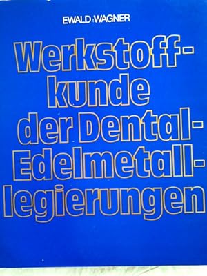 Image du vendeur pour Werkstoffkunde der Dental-Edelmetall-Legierungen. mis en vente par Herr Klaus Dieter Boettcher