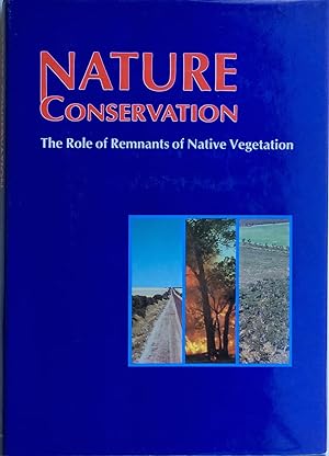 Imagen del vendedor de Nature conservation: the role of remnants of native vegetation a la venta por Acanthophyllum Books