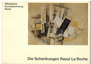 Die Schenkungen Raoul La Roche. Öffentliche Kunstsammlung Basel.