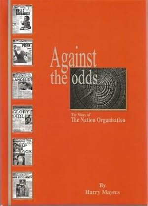 Seller image for Against the Odds. The Story of the Nation Organisation for sale by Black Rock Books