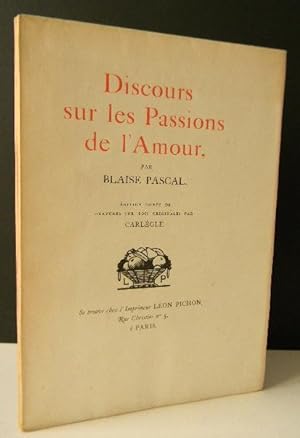 DISCOURS SUR LES PASSIONS DE LAMOUR. Edition ornée de gravures sur bois originales par Carlègle.