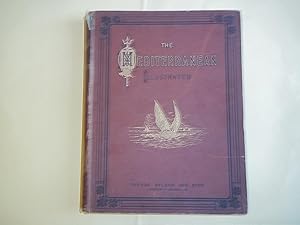 The Mediterranean Illustrated. Picturesque Views and Descriptions of Its Cities, Shores, and Islands