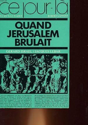 Bild des Verkufers fr Quand jerusalem brulait - en l'an 70, le 29 aout zum Verkauf von JLG_livres anciens et modernes