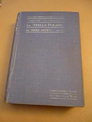 La "Stella Polare" nel mare Artico, 1899-1900. Con 209 illustrazioni nel testo,25 tavole, 2 panor...