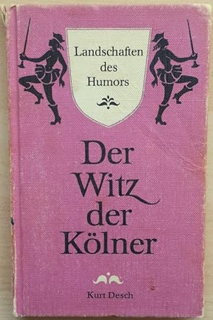 Der Witz der Kölner. Gesammelt und aufgezeichnet von Peter Fuchs.