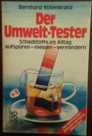 Bild des Verkufers fr Der Umwelt-Tester. Schadstoffe im Alltag aufspren - messen - vermindern. zum Verkauf von buch-radel