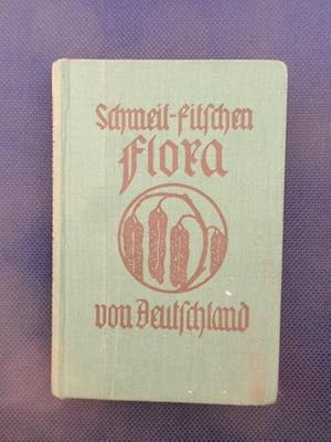 Bild des Verkufers fr Flora von Deutschland. Ein Hilfsbuch zum Bestimmen der in Deutschland wildwachsenden und hufig angebauten Pflanzen. Mit 1000 Abbildungen. zum Verkauf von Antiquariat Klabund Wien