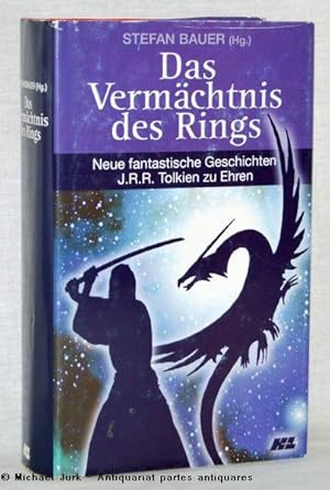 Das Vermächtnis des Rings. Neue fantastische Geschichten J.R.R. Tolkien zu Ehren.