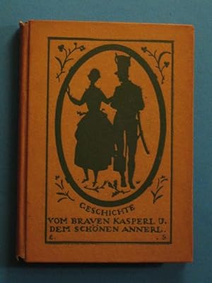 Geschichte vom braven Kasperl und dem schönen Annerl. Anordnung und Buchschmuck von Eduard Gaertner.