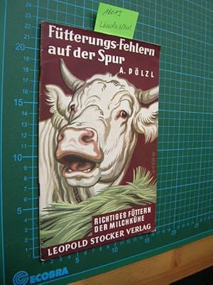 Fütterungs-Fehlern auf der Spur. Richtiges Füttern der Milchkühe.